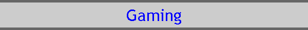 Gaming
